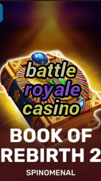 battle royale casino-trdjkmsxjksdss.com